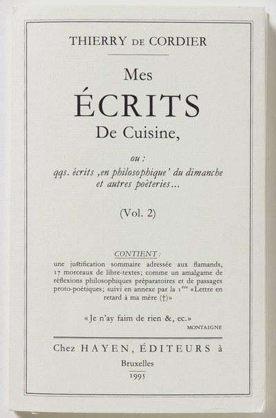 Mes Écrits De Cuisine, ou qqs. écrits, en philosophique' du dimanche et autres poètries... (Vol.2)